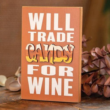 Will Trade Candy For Wine Block Sign - The Fox Decor